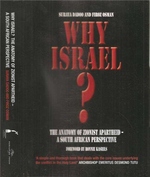 Why Israel The Anatomy of Zionist Apartheid - a South African Perspective  By:Dadoo and Firoz