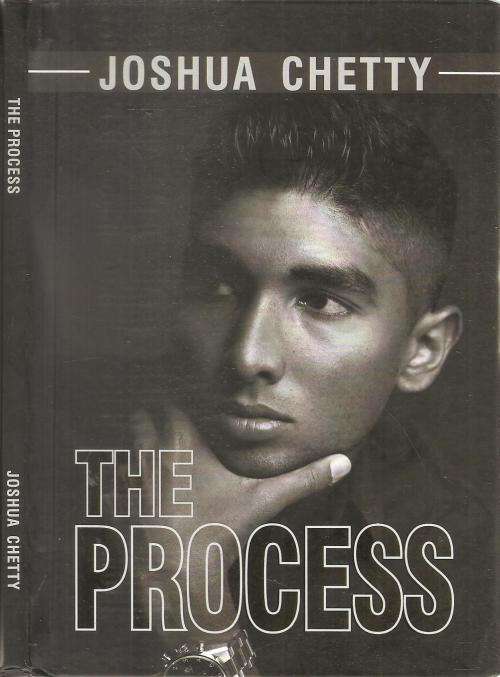 The Process By: Joshua Chetty