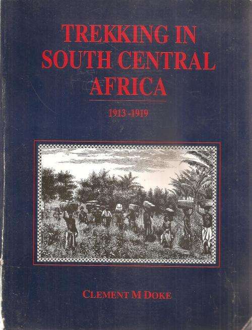 Trekking in South Central Africa  by: Clement M. Doke