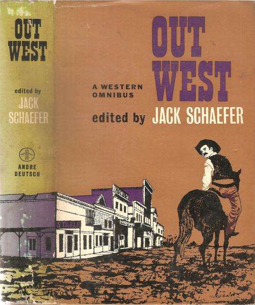 Out West - A Western Omnibus Ed. Jack Schaefer