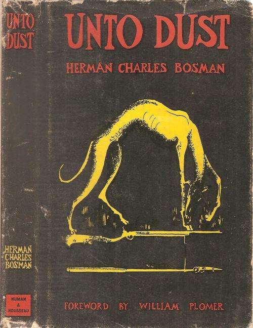 Unto Dust By: Herman Charles Bosman