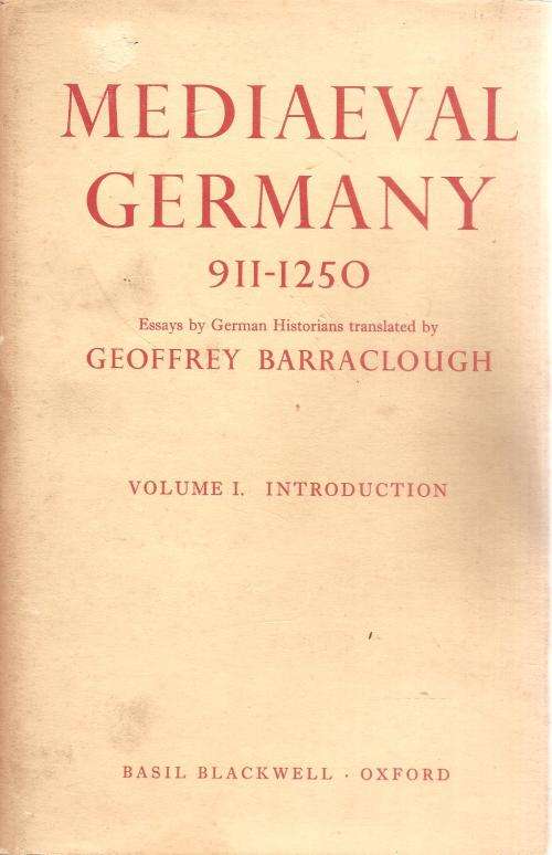 Mediaeval Germany 911-1250 2 Volumes Ed. Geoffrey Barraclough