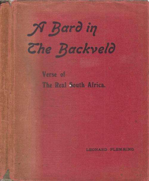 A Bard in the Backveld - Verse of the Real South Africa By: Leonard Flemming