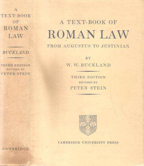 A Text-Book of Roman Law From Augustus to Justinian  By: W. W. Buckland - 3rd Edition