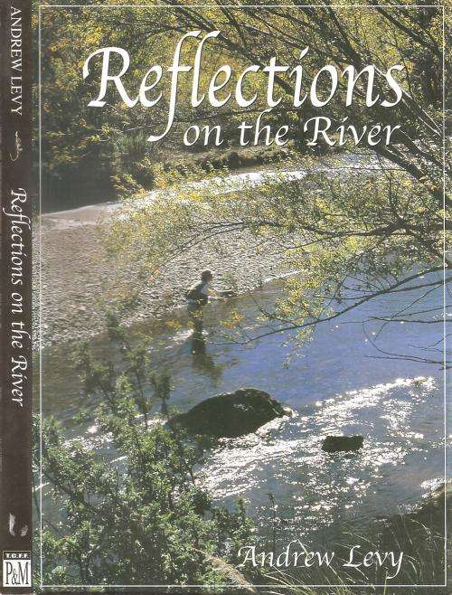 Reflections on the River  By: Andrew Levy