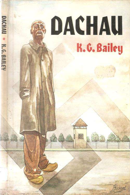 Dachau  By: K. G. Bailey ***Scarce Copy***