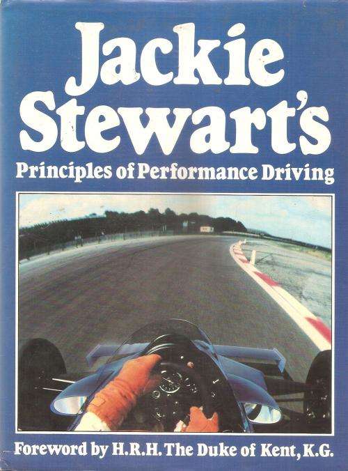 Jackie Stewart`s Principles of Performance Driving