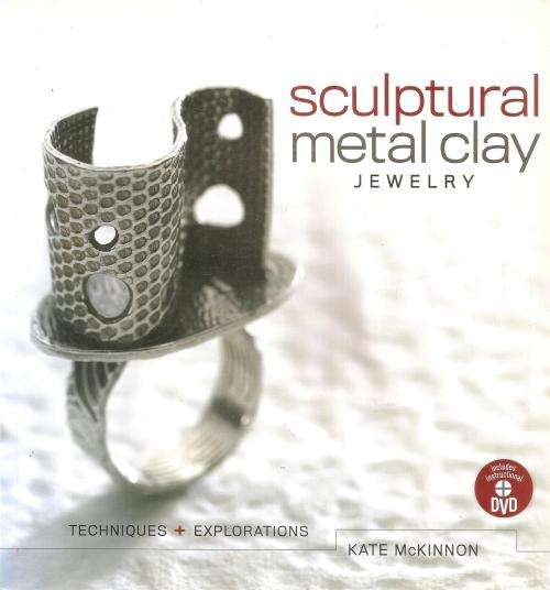 Sculptural Metal Clay Jewelry  By: Kate McKinnon