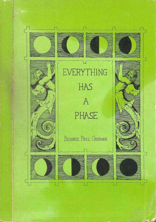 Everything has a Phase  By: Bernice Prill Grebner