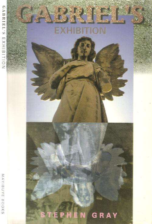 Gabriel`s Exhibition  By: Stephen Gray ***Signed Copy***