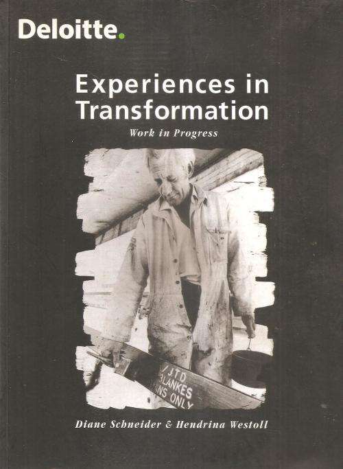 Deloitte - Experiences in Transformation By: Diane Schneider & Hendrina Westoll