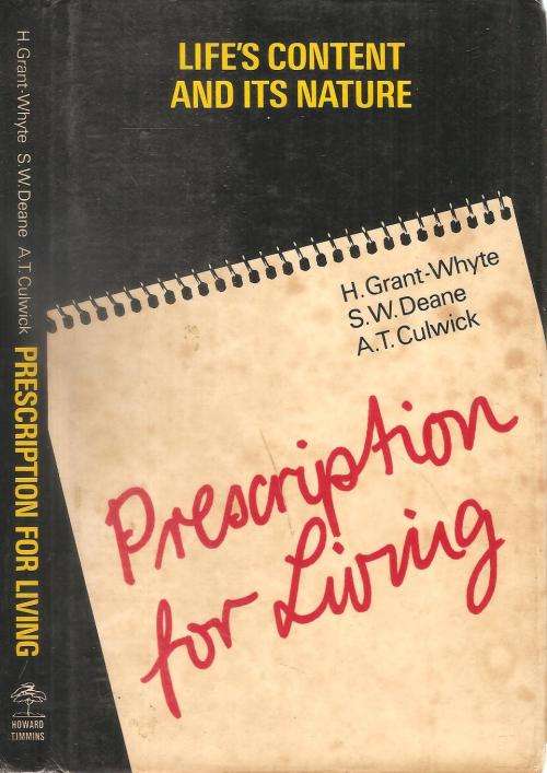 Life`s Content and it`s Nature Prescription for Living  By: H. Grant-Whyte et al ***Signed Copy***