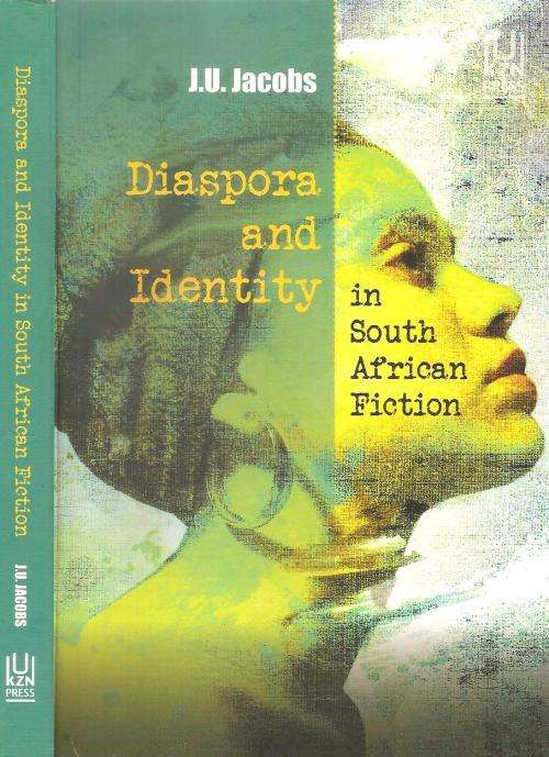 Diaspora and Identity in South African Fiction  By: J. V. Jacobs ***Signed Copy***