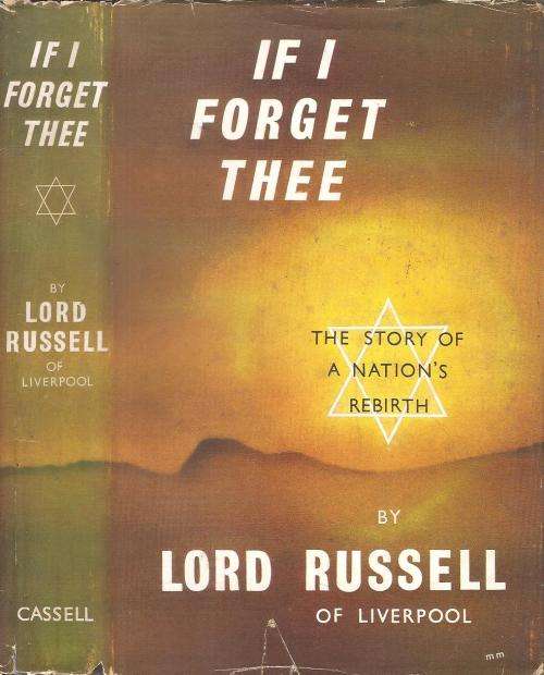 If I Forget Thee - The Story of a Nation`s Rebirth  By: Lord Russell of Liverpool