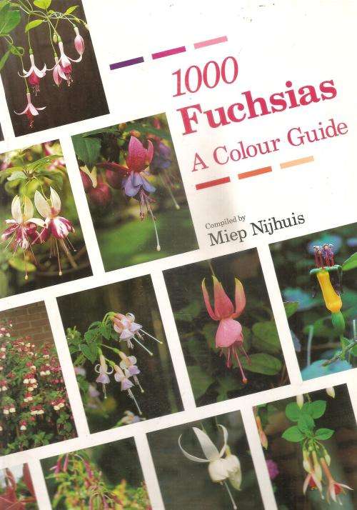 1000 Fuchsias A Colour Guide  By: Miep Nijhuis