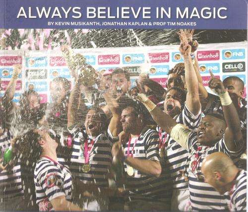 Always Believe in Magic By: Kevin Musikanth, Jonathan Kaplan & Prof. Tim Noakes ***Signed Copy***