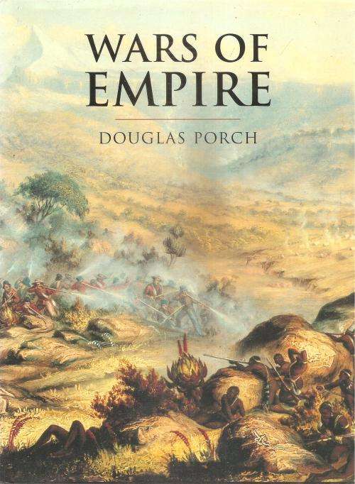 Wars of Empire By: Douglas Porch
