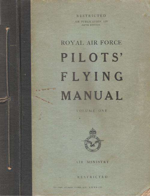 Royal Air Force Pilots Flying Manual Vol I **Restricted Air Publication**