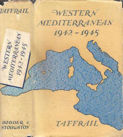 Western Mediterranean 1942 - 1945  By: Taffrail - Captain Taprell Dorling