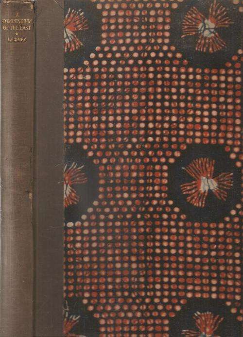 A Compendium of the East - Being an Account of Voyages into the Grand Indies By: Sieur Jean de Lanco