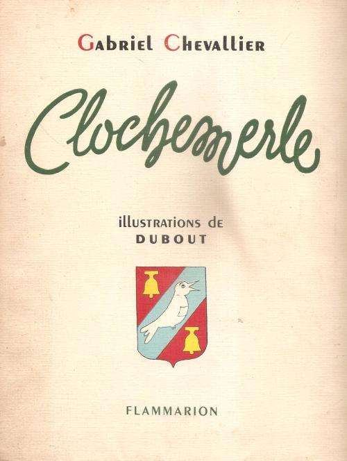 Clochemerle Illustrations de Dubout  By: Gabriel Chevallier