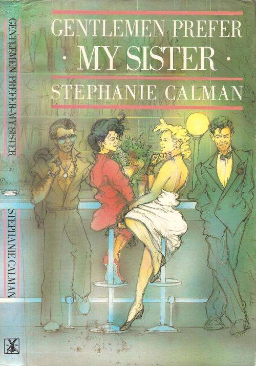Gentlemen Prefer My Sister  By: Stephanie Calman