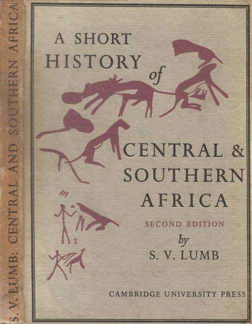 A Short History of Central and Southern Africa  By: S. V. Lumb
