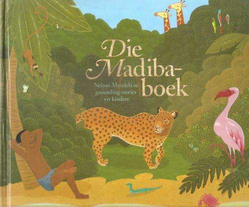 Die Madiba Boek - Nelson Mandela se Gunsteling Stories vir Kinders