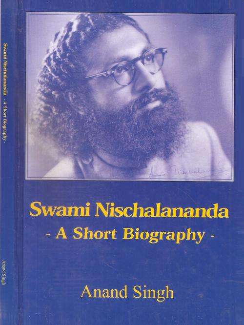 Swami Nischalananda A Short Biography  By: Anand Singh