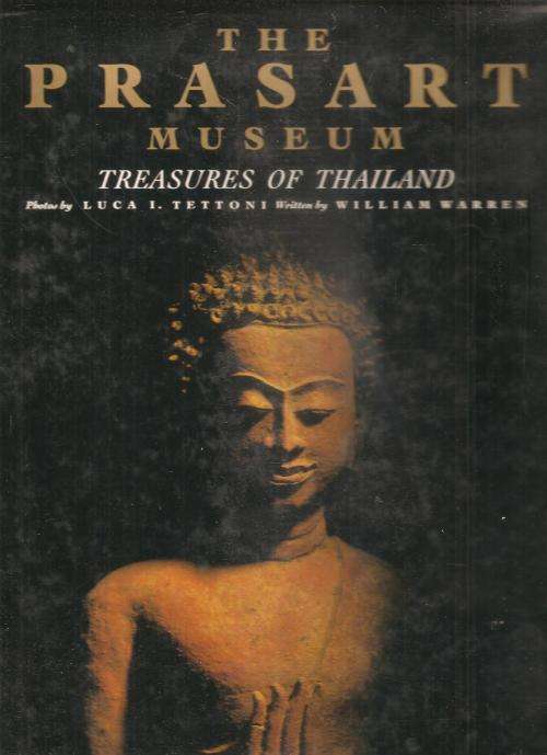 The Prasart Museum - Treasures of Thailand By: Lucas I. Tetoni & William Warren **Signed by Prasart*
