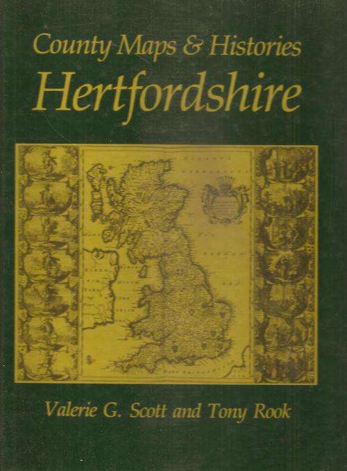 Country Maps and Histories Hertfordshire  By: Valerie G. Scott and Tony Rook