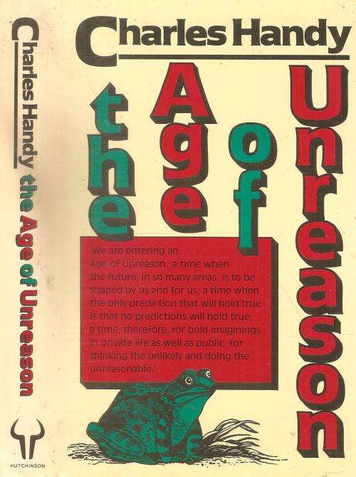 The Age of Unreason  By: Charles Handy