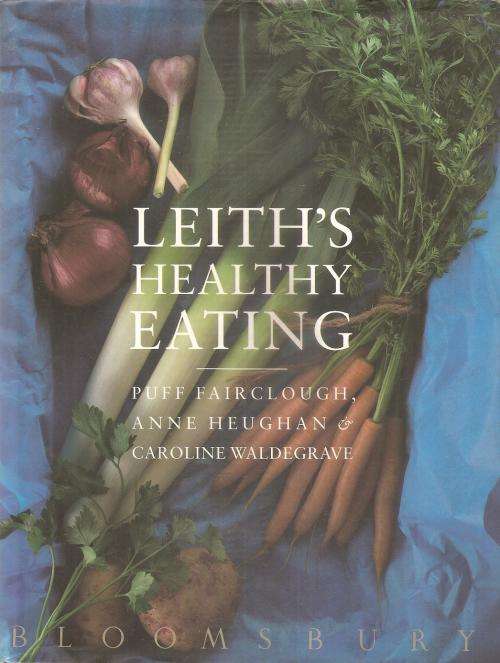 Leith`s Healthy Eating By: Puff Fairclough, Anne Heughan & Caroline Waldegrave