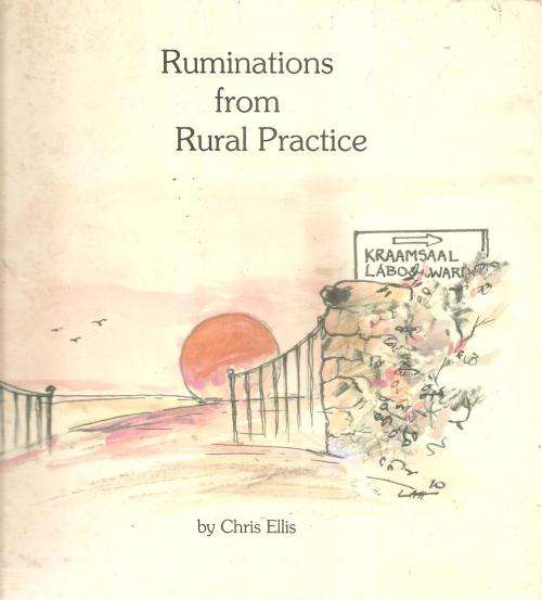 Ruminations from Rural Practice  By: Chris Ellis ***Signed Copy***