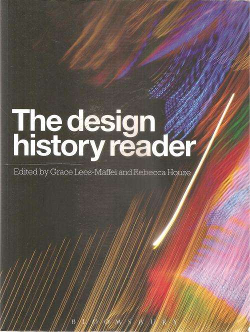 The Design History Reader Ed. Grace Lees-Maffei and Rebecca Houze