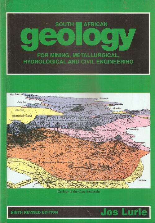 South African Geology for Mining, Metallurgical, Hydrological and Civil Engineering By: Jos Lurie