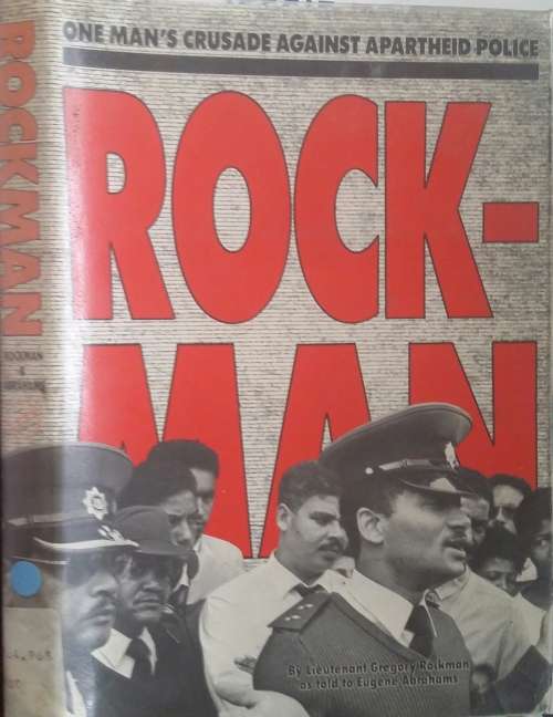 Rockman, one mans crusade against Apartheid Police by Lt Gregory Rockman