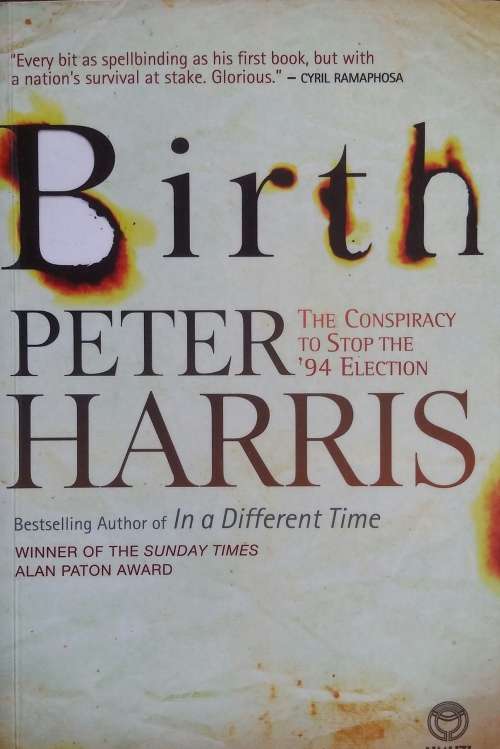 Birth, The Conspiracy to stop the 94 Election by Peter Harris