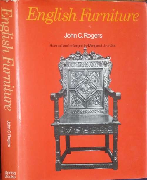 English Furniture by John Rogers, revised & enlarged by Margaret Jourdain