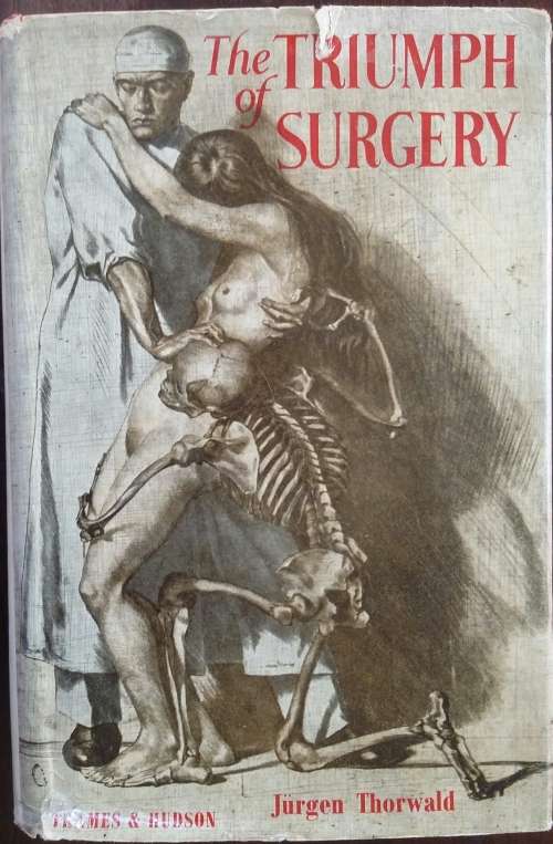 The Triumph of Surgery by Jurgen Thorwald
