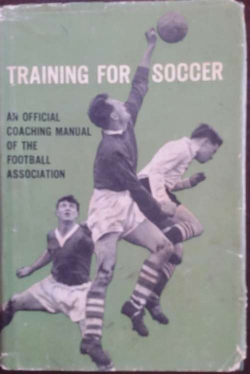 Training for Soccer An Official Coaching Manual of The Football Association