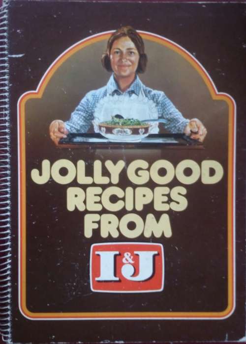Jolly Good Recipes From I & J