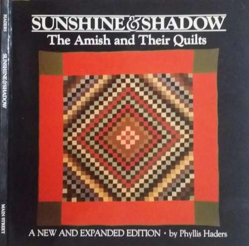 Sunshine & Shadow, The Amish and their Quilts by Phyllis Haders