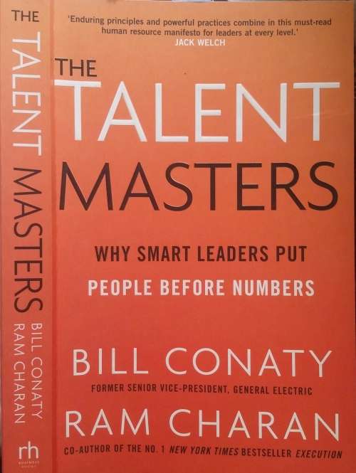 The Talent Masters, Why Smart Leaders put People before Numbers by Bill Conaty & Ram Charan