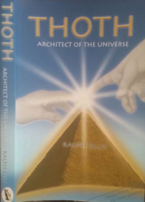 Thoth, Architect of the Universe by Ralph Ellis