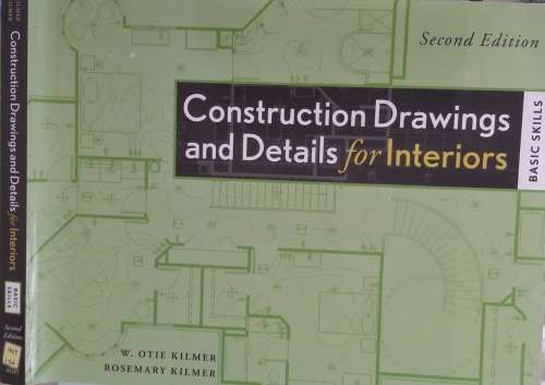 Construction Drawings and Details for Interiors by W Otie kilmer