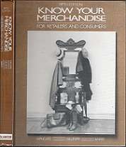 Know Your Merchandise For Retailers And Consumers By Isabel B. Wingate and Karen R. Gillespie