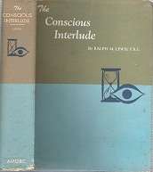 The Conscious Interlude By Ralph M. Lewis