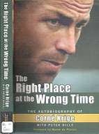 The Right Place At The Wrong time By Corne Krige & Peter Bills