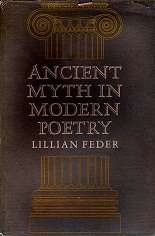 Ancient Myth In Modern Poetry By Lillian Feder